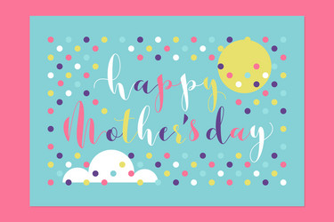 happy mothers day handwritten lettering and sun vector