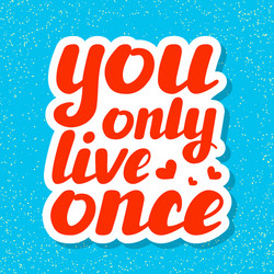 You only live once hand written inspirational vector