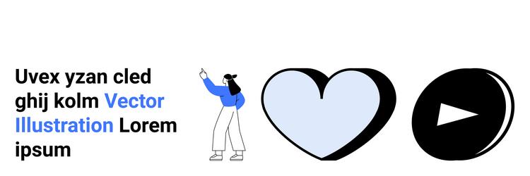 woman pointing at text with heart and play button vector image