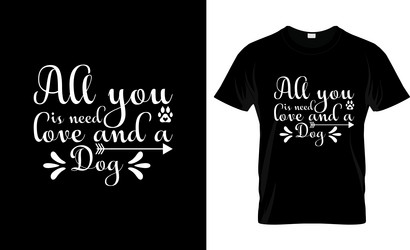 Love & Dog Quote T-Shirt Vector Image