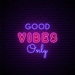 good vibes only neon signboard glowing vector