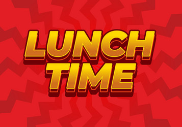 lunch time text effect in 3d style with good vector image
