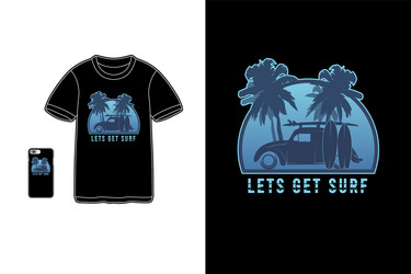 lets get surft-shirt merchandise siluet mockup Vector Image