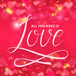 all you need is love lettering card vector