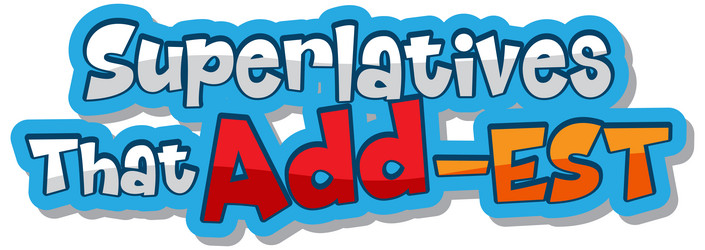logo text design with superlatives that add est vector image