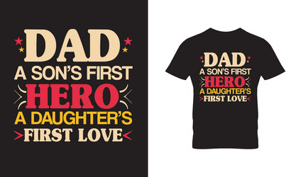 dad a sons first hero daughters love Vector Image