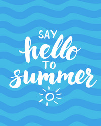 Say hello to summer - card with hand drawn brush vector