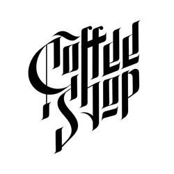 coffee shop lettering in gothic style vector