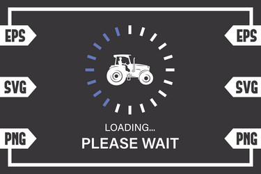 tractor loading please wait vector