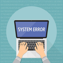 concept of computer system error hands on laptop vector image