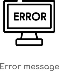 Outline error message icon isolated black simple vector