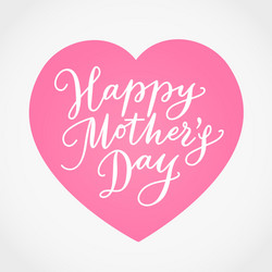 happy mothers day hand-drawn lettering vector