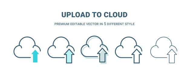 Upload to cloud icon in 5 different style outline vector
