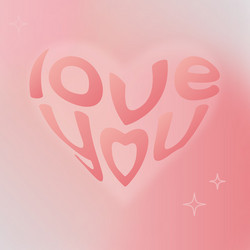 blurry heart with text love you trendy aesthetic vector