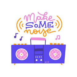 Make some noise - musical lettering design vector