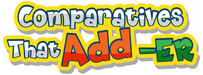 logo text design with comparatives that add er vector image