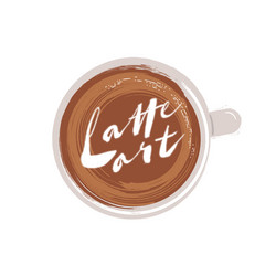 Latte art lettering with a cup of coffee vector