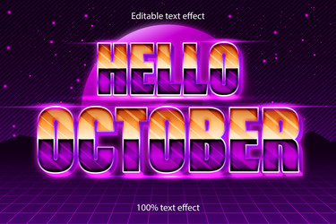 hello october editable text effect retro vector image