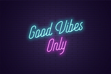 neon lettering good vibes only glowing text vector