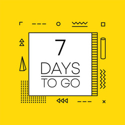 Seven days to go timer banner in geometry style vector