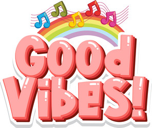 Good Vibes Font with Music Notes vector image