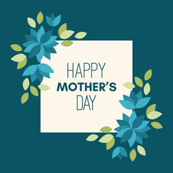 happy mothers day greeting card with flowers vector