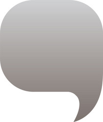 silhouette of rounded square speech in grayscale vector image
