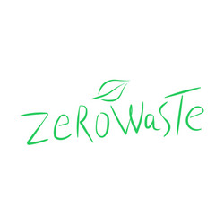 zero waste handwritten text title sign with green Vector Image