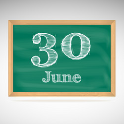 june 30 inscription in chalk on a blackboard vector