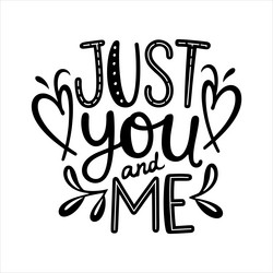 motivational quote just you and me Vector Image