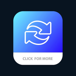 Refresh reload rotate repeat mobile app button vector