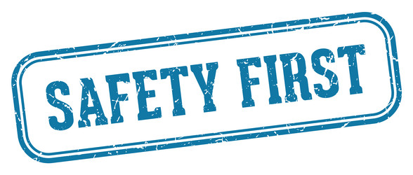Safety first stamp Royalty Free Vector Image - VectorStock