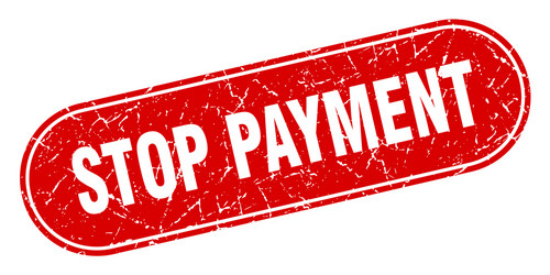 Stop payment sign grunge red stamp vector