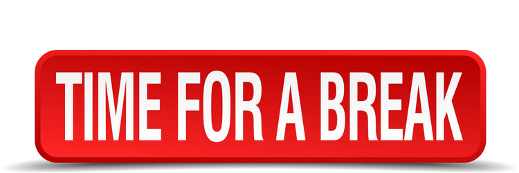 time for a break red 3d square button isolated vector image