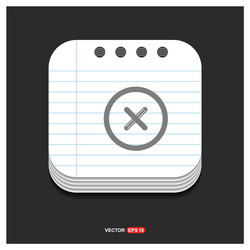 Delete cross icon gray on notepad style vector