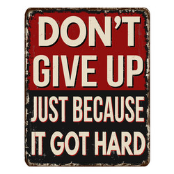 dont give up just because it got hard vintage vector