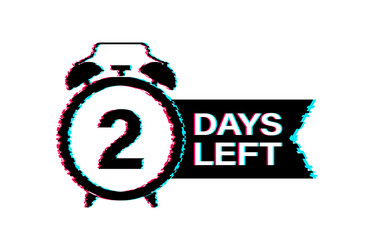 2 days left glitch icon time count vector image