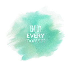 enjoy every moment motivation watercolor poster vector