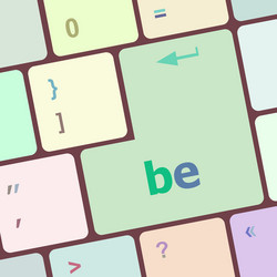 Be word on keyboard key notebook computer button vector