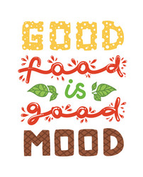 Good Food, Good Mood Vector Image