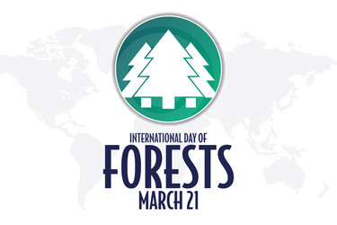 International day forests march 21 holiday vector