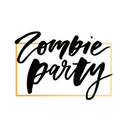 slogan zombie party phrase graphic print Vector Image