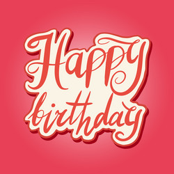 Happy birthday text hand drawn lettering grunge vector