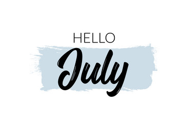 hello july welcome summer type quote hi vector