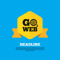 go to web icon internet access symbol vector image
