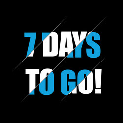 7 days to go lettering on black background vector