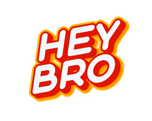 hey bro lettering isolated on white colourful vector