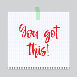 note paper with motivation text you got vector