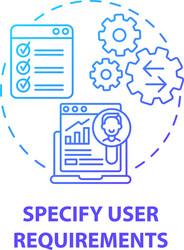 Specify user requirements concept icon vector