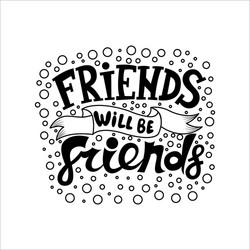 friends will be typography vector